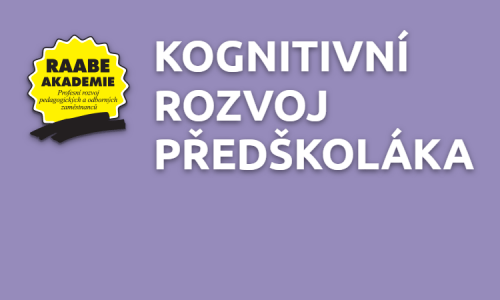 KOGNITIVNÍ ROZVOJ PŘEDŠKOLÁKA